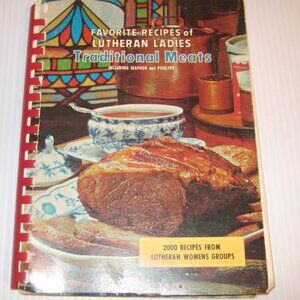 Favorite Recipes of Lutheran Ladies Traditional Meats Including Seafood &Poultry